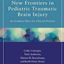 New Frontiers in Pediatric Traumatic Brain Injury : An Evidence Base for Clinical Practice