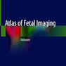 Atlas of Fetal Imaging : Abdomen