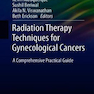 Radiation Therapy Techniques for Gynecological Cancers : A Comprehensive Practical Guide 2019 روش های پرتودرمانی و برنامه ریزی درمانی برای سرطان پستان
