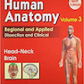  Human Anatomy Regional and Applied Dissection and Clinical: Vol. 3 : Head-Neck Brain