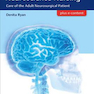 Handbook of Neuroscience Nursing : Care of the Adult Neurosurgical Patient