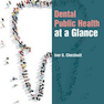 Dental Public Health at a Glance