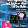 Tissue Engineering and Regeneration in Dentistry : Current Strategies