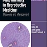 Male Infertility in Reproductive Medicine: Diagnosis and Management 1st Edition, Kindle Edition 2020