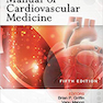 2019 Manual of Cardiovascular Medicine Fifth Edition راهنمای پزشکی قلب و عروق