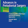  Advances in Periodontal Surgery: A Clinical Guide to Techniques and Interdisciplinary Approaches 1st ed. 2020 Edition پیشرفت در جراحی پریودنتال: راهنمای بالینی تکنیک ها و رویکردهای بین رشته ای