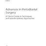  Advances in Periodontal Surgery: A Clinical Guide to Techniques and Interdisciplinary Approaches 1st ed. 2020 Edition پیشرفت در جراحی پریودنتال: راهنمای بالینی تکنیک ها و رویکردهای بین رشته ای