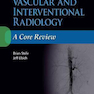 2020  Vascular and Interventional Radiology: A Core Review First Edition رادیولوژی عروقی و مداخله ای: مرور هسته