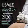 USMLE Step 2 CK Lecture Notes 2020: Obstetrics and Gynecology کاپلان 2020 زنان و زایمان