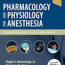 2019 Pharmacology and Physiology for Anesthesia: Foundations and Clinical Application 2nd ed. Edition فارماکولوژی و فیزیولوژی برای بیهوشی: مبانی و کاربرد بالینی