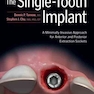  The Single-Tooth Implant: A Minimally Invasive Approach for Anterior and Posterior Extraction Sockets 1st Edition 2020 ایمپلنت تک دندان