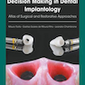 Decision Making in Dental Implantology: Atlas of Surgical and Restorative Approaches 1st Edition, Kindle Edition 2018 تصمیم گیری در ایمپلنتولوژی دندانپزشکی: اطلس رویکردهای جراحی و ترمیمی
