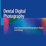 Dental Digital Photography: From Dental Clinical Photography to Digital Smile Design 1st ed. 2019 Edition, Kindle Edition عکاسی دیجیتال دندانپزشکی