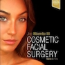 Cosmetic Facial Surgery 3edition