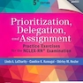 Prioritization, Delegation, and Assignment : Practice Exercises for the NCLEX-RN (R) Examination