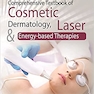 Comprehensive Textbook of Cosmetic Dermatology Laser - Energy-based Therapies