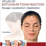 Atlas of Botulinum Toxin Injection