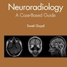Neuroradiology : A Case-Based Guide