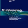 Neurorheumatology: A Comprehenisve Guide to Immune Mediated Disorders of the Nervous System