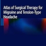 Atlas of Surgical Therapy for Migraine and Tension