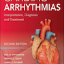 Cardiac Arrhythmias: Interpretation, Diagnosis and Treatment, Second Edition 2nd Edition 2020