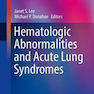 Hematologic Abnormalities and Acute Lung Syndromes, 1st Edition2016 ناهنجاری های هماتولوژیک و سندرم های حاد ریه