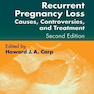 Recurrent Pregnancy Loss: Causes, Controversies, and Treatment, 2nd Edition2014 از دست دادن مکرر بارداری