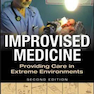 Improvised Medicine: Providing Care in Extreme Environments, 2nd Edition2016 پزشکی بداهه: ارائه مراقبت در محیط های شدید