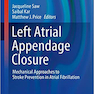 Left Atrial Appendage Closure: Mechanical Approaches to Stroke Prevention in Atrial Fibrillation2016 بسته شدن زائده دهلیز چپ: رویکردهای مکانیکی پیشگیری از سکته مغزی در فیبریلاسیون دهلیزی