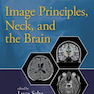 Image Principles, Neck, and the Brain (Volume 1)2016 اصول تصویر ، گردن و مغز (جلد 1)