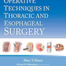Operative Techniques in Thoracic and Esophageal Surgery First Edition2015 تکنیک های عملیاتی در جراحی قفسه سینه و مری
