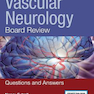 Vascular Neurology Board Review: Questions and Answers 2nd Edition2018 بررسی اعصاب اعصاب عروقی