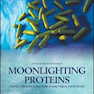 Moonlighting Proteins: Novel Virulence Factors in Bacterial Infections2017 پروتئین های مهتابی: عوامل ویروس جدید در عفونت های باکتریایی