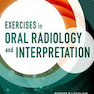 Exercises in Oral Radiology and Interpretation 5th Edition2016 ورزش در رادیولوژی و تفسیر دهان