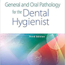 General and Oral Pathology for the Dental Hygienist Third Edition2020 آسیب شناسی عمومی و دهان و دندان برای متخصص بهداشت دندان