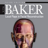 Local Flaps in Facial Reconstruction 3rd Edition 2014