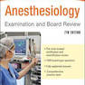 Anesthesiology Examination and Board Review, 7th Edition2014 آزمون بیهوشی