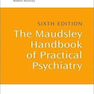 The Maudsley Handbook of Practical Psychiatry 6th Edition2014