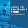 Working with Challenging Youth: Seven Guiding Principles 2nd Edition2015 کار با جوانان چالش برانگیز