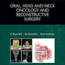 Oral, Head and Neck Oncology and Reconstructive Surgery 1st Edition2017 آنکولوژی دهان ، سر و گردن و جراحی ترمیمی