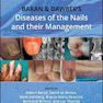 Baran and Dawber’s Diseases of the Nails and their Management 5th Edition 2019