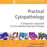 Practical Cytopathology: A Diagnostic Approach to Fine Needle Aspiration Biopsy2016 سیتوپاتولوژی عملی: رویکرد تشخیصی به بیوپسی آسپیراسیون با سوزن خوب