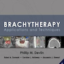 Brachytherapy, Second Edition: Applications and Techniques 2nd Edition2015 براکی تراپی