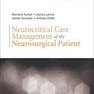 Neurocritical Care Management of the Neurosurgical Patient 1st Edition52017 مدیریت مراقبت های عصبی ویژه بیمار جراحی مغز و اعصاب