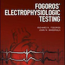 Fogoros’ Electrophysiologic Testing, 6th Edition2017 تست الکتروفیزیولوژیک