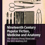 Nineteenth Century Popular Fiction, Medicine and Anatomy2019 داستان عامه پسند ، طب و آناتومی قرن نوزدهم