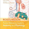 Ross - Wilson Pocket Reference Guide to Anatomy and Physiology 1st Edition2019 راس و ویلسون راهنمای جیبی مرجع آناتومی و فیزیولوژی