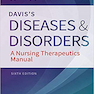 Davis’s Diseases and Disorders: A Nursing Therapeutics Manual 6th Edition2018  بیماریها و اختلالات دیویس: یک کتابچه راهنمای پرستاری