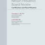 Nelson Pediatrics Board Review: Certification and Recertification 1st Edition2019