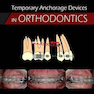 Temporary Anchorage Devices in Orthodontics, 1st Edition2008 دستگاه های لنگر موقت در ارتودنسی